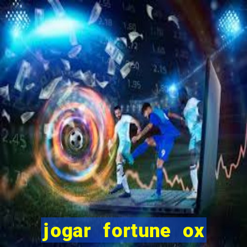 jogar fortune ox demo gratis